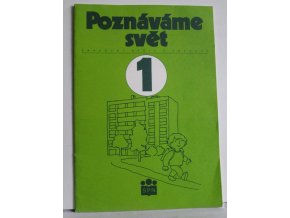 Poznáváme svět : pracovní sešit k prvouce. Seš. 1