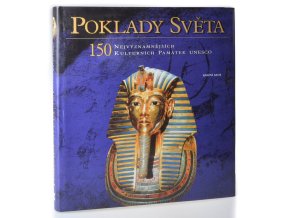 Poklady světa : 150 nejvýznamnějších kulturních památek UNESCO