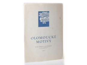 Olomoucké motivy : báseň a soubor grafických listů k 400. výročí university v Olomouci