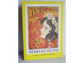 Německá secese : Umění a umělecké řemeslo kolem roku 1900 ze sbírek muzeí Spolkové republiky Německa : Katalog výstavy, Praha 16. 9.-2. 11. 1980