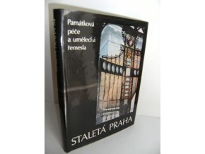 Staletá Praha : sborník Pražského střediska státní památkové péče a ochrany přírody. 12, Památková péče a umělecká řemesla