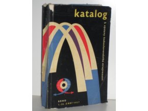 Katalog 3. výstavy československého strojírenství Brno 1.-22. září 1957