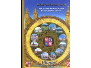 Vítejte v Královéhradeckém kraji : Welcome to the Hradec Králové Region = Willkommen im Bezirk Hradec Králové