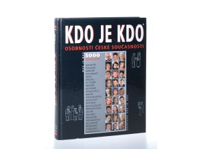 Kdo je kdo : Who is who : osobnosti české současnosti : 5000 životopisů (2002)