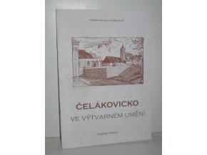Čelákovicko ve výtvarném umění : katalog výstavy