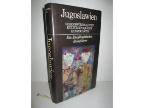 Jugoslawien Sehenswürdigkeiten Kulturdenkmäler Kunstschätze- Ein Enzyklopädischer Reisenführer