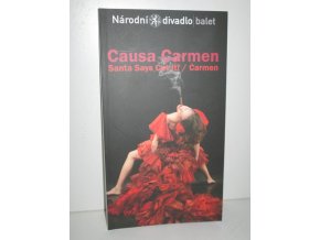 Causa Carmen : Santa says cut it! / Carmen : I. premiéra 14. června 2008 v Národním divadle, II. premiéra 15. června 2008 v Národním divadle