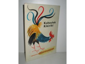 Kohoutek Kikirikí : Ukrajinská národní pohádka