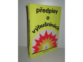 Předpisy o výbušninách. Díl 1, Zákon ČNR č. 61/1988 Sb., prováděcí a některé související předpisy