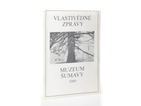Vlastivědné zprávy Muzea Šumavy I.
