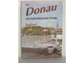 Die Donau - ein europaischer Strom
