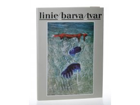 Linie-barva-tvar v českém výtvarném umění třicátých let : Katalog výstavy Praha říjen-prosinec 1988, Pardubice únor-březen 1989, Hluboká nad Vltavou květen-září 1989