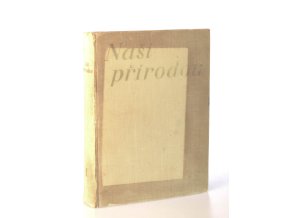 Naší přírodou: obrázkový čtrnáctideník pro milovníky přírody I. ročník (1937-1938)