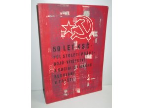 50 let KSČ : Půlstoletí práce : bojů : Vítězství a socialistického budování v Třešti
