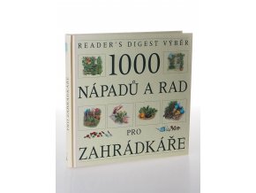 1000 nápadů a rad pro zahrádkáře