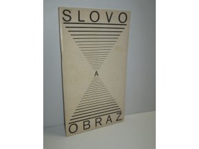 Slovo a obraz : Výstava k 25. výročí osvobození ČSSR : Památník národního písemnictví Praha - Strahov, květen - červen 1970