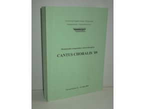 Cantus choralis : mezinárodní sympozium o sborovém zpěvu : Ústí nad Labem ...