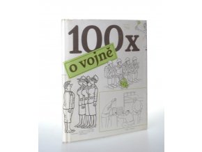 100x o vojně : kniha kresleného humoru