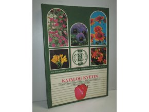 Katalog květin : letničky - dvouletky - trvalky - skleníkové květiny - cibulovité a hlíznaté