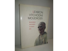 Lexikon východní moudrosti : buddhismus, hinduismus, taoismus, zen