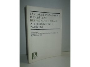 Základní požadavky k zajištění bezpečnosti práce a technických zařízení : vyhláška Českého úřadu bezpečnosti práce č. 48 ze dne 15. 4. 1982