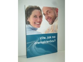 Víte, jak na aterosklerózu?
