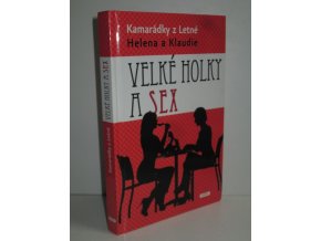 Velké holky a sex: Kamarádky z Letné Helena a Klaudie