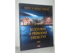 Svět, v němž žijeme, Kulturní a přírodní dědictví Asie