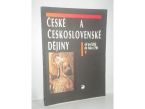 České a československé dějiny : učební text pro výuku dějepisu na středních školách. Díl 1, Od počátků do roku 1790