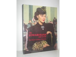 The Edwardians and After. The Royal Academy 1900-1950