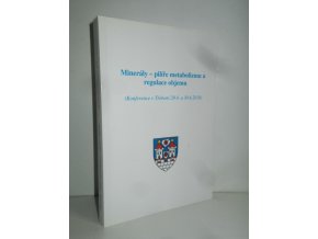 Minerály - pilíře metabolismu a regulace objemu : (konference v Třeboni 29.4. a 30.4.2010)
