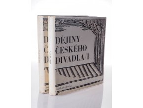 Dějiny českého divadla. Díl I.-II. (2 sv.)