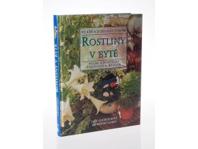 Rostliny v bytě: Volba a pěstování pokojových rostlin