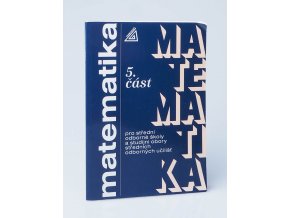 Matematika pro střední odborné školy a studijní obory středních odborných učilišť. Část 5 (2001)