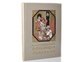 Svéhlavička ženuškou