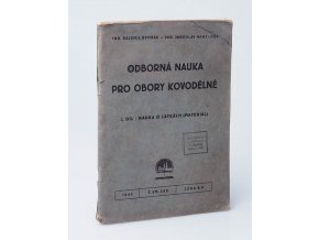 Mechanická technologie a odborná nauka pro obory kovodělné: Díl I. Nauka o látkách (Materiál)