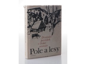Pole a lesy : dvanáct povídek z české vesnice