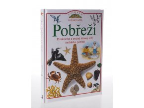 Pobřeží - prozkoumej a poznej úžasný svět mořského pobřeží