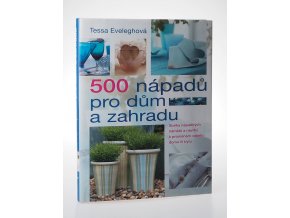 500 nápadů pro dům a zahradu