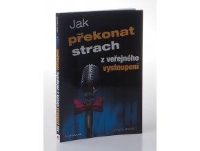 Jak překonat strach z veřejného vystoupení