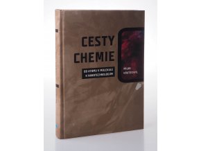 Cesty chemie : Od atomu v molekule k nanotechnologiím