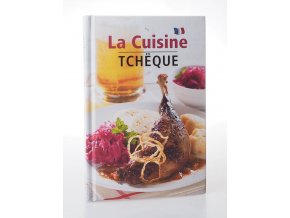 La Cuisine Tchéque - Česká kuchyně (francouzsky)