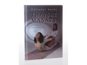 Základní kniha thajské masáže : tradiční thajská masáž severního stylu