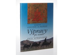 Cesty hedvábí a koření: Výpravy po souši