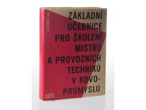 Základní učebnice pro školení mistrů a provozních techniků v kovoprůmyslu