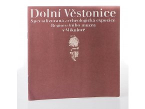 Dolní Věstonice - specializovaná archeologická expozice Regionálního muzea v Mikulově