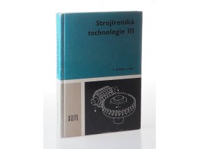 Strojírenská technologie. 3. díl