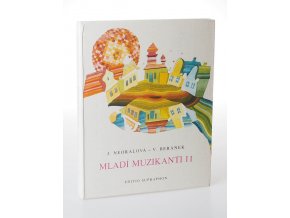 Mladí muzikanti II : knížka o hudbě pro 2. roč. lidových škol umění (1987)