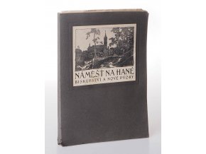 Náměšť na Hané, Biskupství a Nové Dvory : obrázek minulosti a přítomnosti hanáckého městečka