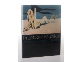 František Muzika: kresby, scénická a knižní tvorba